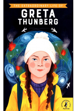 The Extraordinary Life of Greta Thunberg