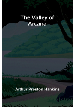 The valley of Arcana