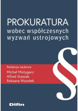 Prokuratura wobec współczesnych wyzwań ustrojowych