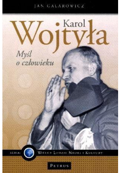 Karol Wojtyła. Myśl o człowieku