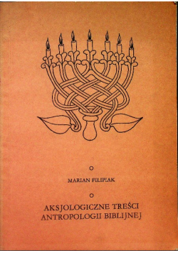 Aksjologiczne treści antropologii biblijnej