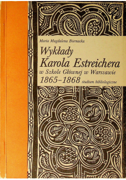 Wykłady Karola Estreichera w Szkole Głównej w Warszawie 1865 - 1868
