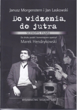 Do widzenia, do jutra Scenopis filmu
