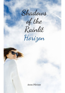 Shadows of the Rainlit Horizon