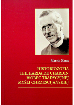 Historiozofia Teilharda de Chardin wobec tradycyjnej myśli chrześcijańskiej