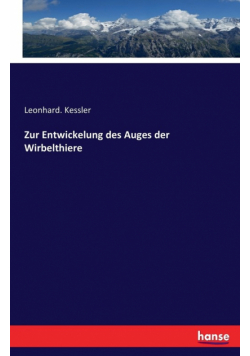 Zur Entwickelung des Auges der Wirbelthiere