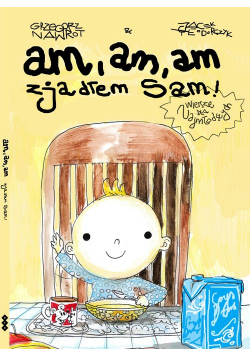 Am, am, am, zjadłem sam!
