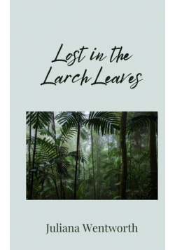 Lost in the Larch Leaves
