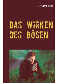Das Wirken des Bösen