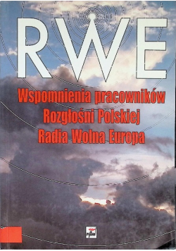 Wspomnienia pracowników Rozgłośni Polskiej Radia Wolna Europa