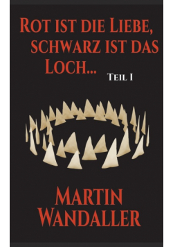 Rot ist die Liebe, schwarz ist das Loch ...