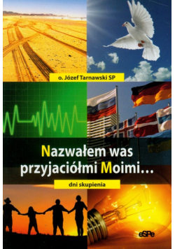 Nazwałem was przyjaciółmi Moimi