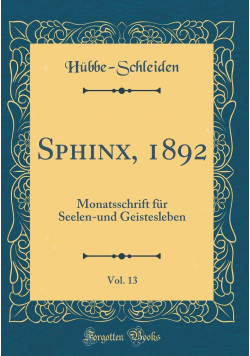 Sphinx 1892 monatsschrift hur seelen und geistesleben vol 13 reprint z 1892r