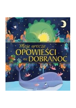 Moje urocze opowieści na dobranoc