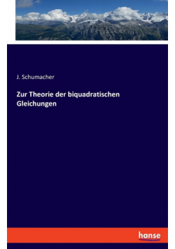 Zur Theorie der biquadratischen Gleichungen