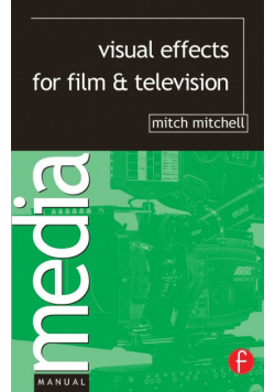 Visual Effects for Film and Television