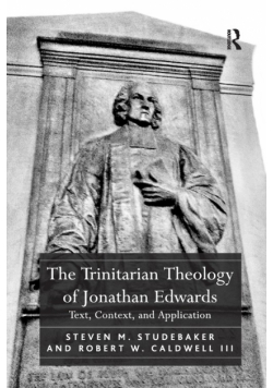 The Trinitarian Theology of Jonathan Edwards