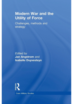 Modern War and the Utility of Force