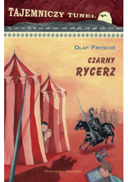 Czarny rycerz Tajemnicze tunel  t. 4