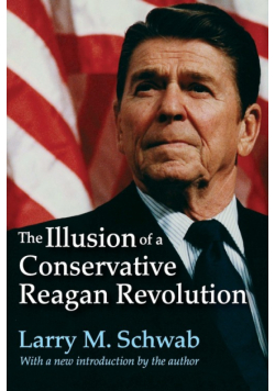 The Illusion of a Conservative Reagan Revolution