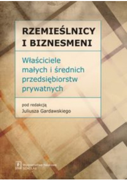 Rzemieślnicy i Biznesmeni Właściciele małych i średnich przedsiębiorstw prywatnych