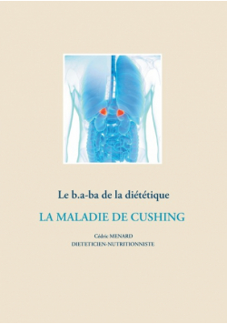 Le b.a-ba de la diététique pour la maladie de Cushing