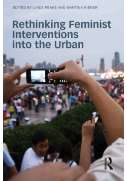 Rethinking Feminist Interventions into the Urban