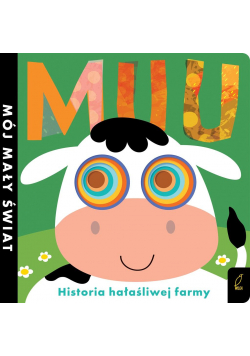 Mój mały świat. Muu. Historia hałaśliwej farmy