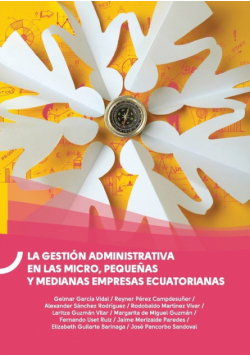 La gestión administrativa en las micro, pequeñas y medianas empresas ecuatorianas