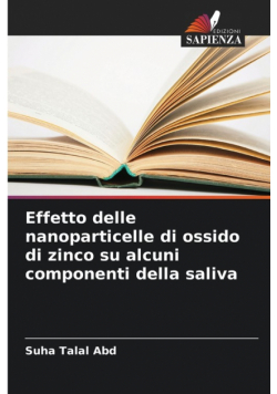 Effetto delle nanoparticelle di ossido di zinco su alcuni componenti della saliva