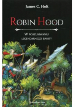 Robin Hood W poszukiwaniu legendarnego banity