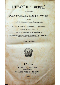 L Evangile Medite et Distribue Pour Tous Les Jours tome Premier 1838 r.