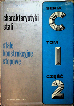 Charakterystyki stali stale konstrukcyjne stopowe Seria C Tom 1 część 2