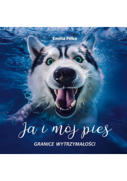 Ja i mój pies Granice wytrzymałości
