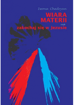 Wiara Materii czyli zakochaj się w Jezusie