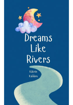 Dreams Like Rivers