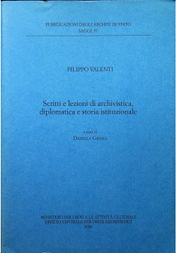 Scritti e lezioni di archivistica diplomatica e  storia istituzionale