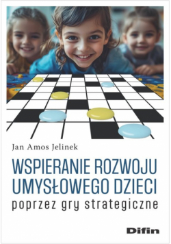 Wspieranie rozwoju umysłowego dzieci poprzez gry strategiczne
