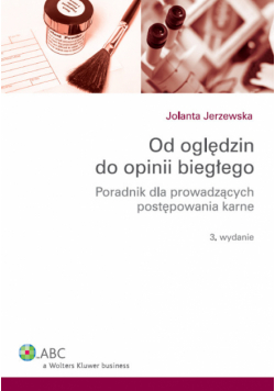Od oględzin do opinii biegłego