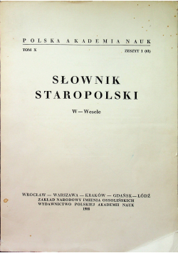 Słownik staropolski W wesele Tom X Zeszyt 1