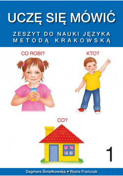Uczę się mówić zeszyt do nauki języka metodą krakowską