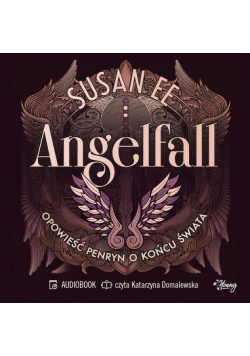 Opowieść Penryn o końcu świata. Angelfall. Tom 1
