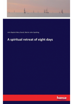 A spiritual retreat of eight days