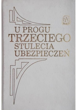 U progu trzeciego stulecia ubezpieczeń