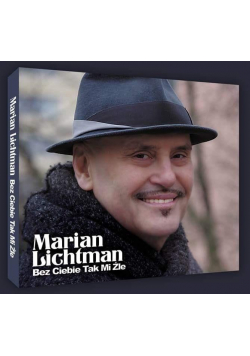 Marian Lichtman - Bez Ciebie tak mi źle CD