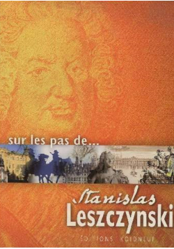 Sur les pas de Stanislas Leszczynski