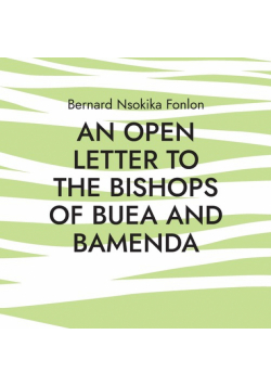 An Open Letter to the Bishops Of Buea and Bamenda