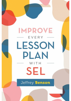 Improve Every Lesson Plan with Sel