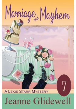 Marriage and Mayhem (A Lexie Starr Mystery, Book 7)