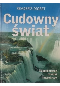 Cudowny świat Najpiękniejsze zakątki i krajobrazy